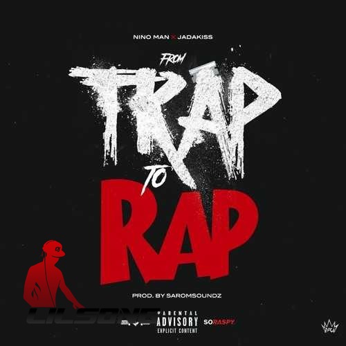 Nino Man & Jadakiss - From Trap To Rap